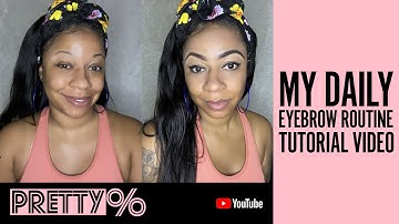 My Daily Eyebrow Routine Tutorial