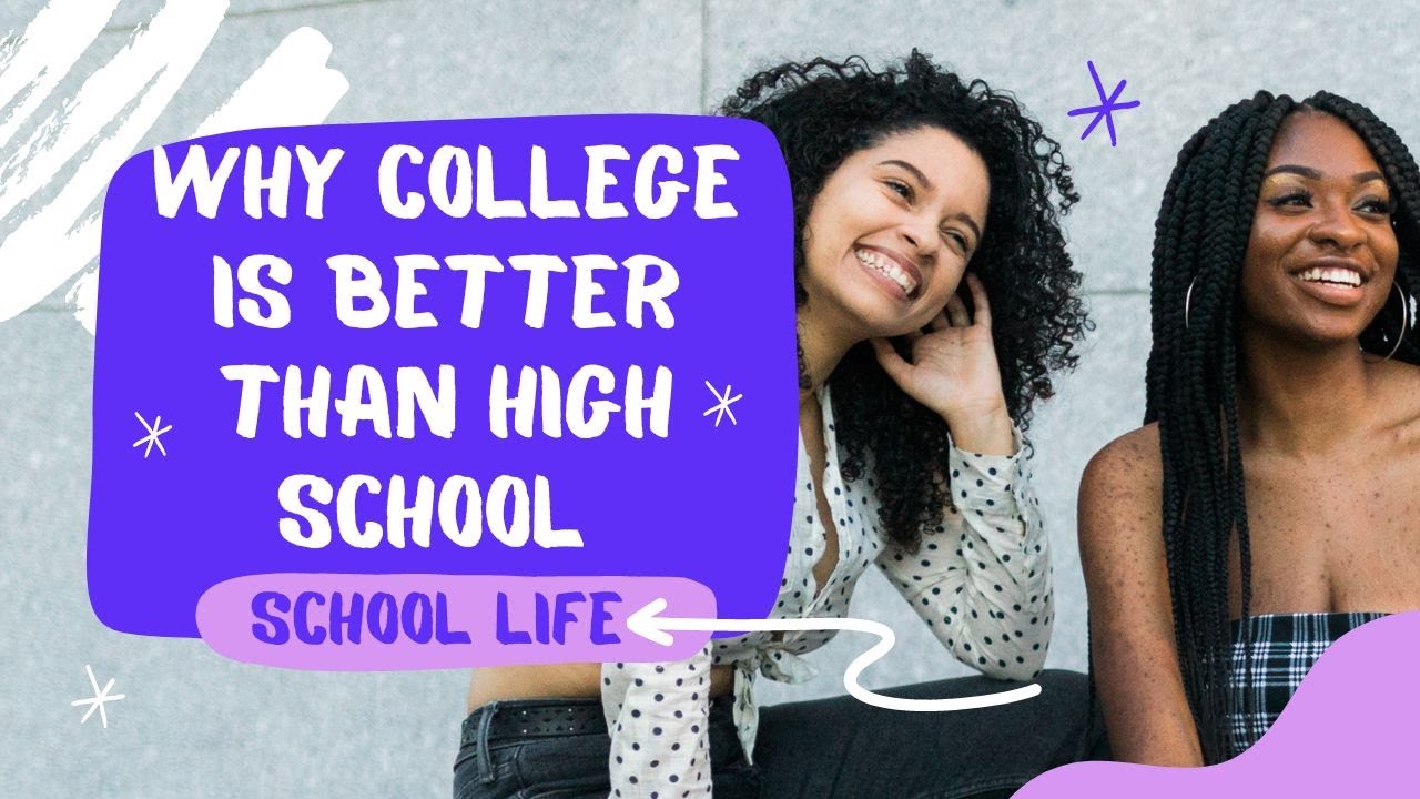 Why college is better than high school Latest Updated Video YouTube