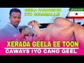 Safarkeygii Xerada geela toon geelii Habargidir caano macan. Kasoo cabay sheekadii geeljiraha ciid