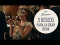 3 DESEOS PARA LA GRAN BODA - #LaPromesa