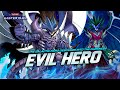 Evil hero deck  when all heroes falling to the dark evilness  master duel 