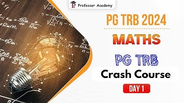PG TRB | CRASH COURSE | Day 1 | MATHEMATICS | Matrix Theory | Part 1 | Professor Academy