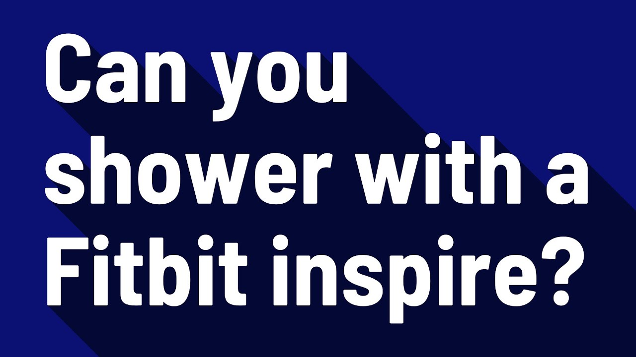 fitbit inspire shower