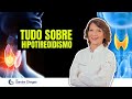 TUDO SOBRE HIPOTIREOIDISMO!