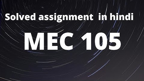 MEC 105 SOLVED ASSIGNMENT IN HINDI SESSION 2020-21 WHATSAPP 8851108707