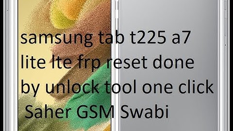 samsung tab t225n a7 lite lte frp reset done by unlock tool one click Saher GSM Swabi