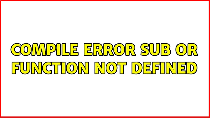 Compile error: Sub or Function not defined