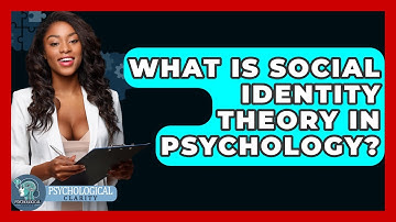 What Is Social Identity Theory In Psychology? - Psychological Clarity