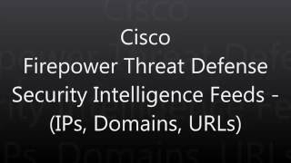 30.  Cisco Firepower Threat Defense: Security Intelligence Feeds  IPs, Domains, URLs