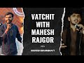 Vatchiit  with mahesh rajgor  hosted by krupesh brahmbhatt   mahesh rajgor  krupesh barot