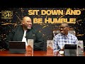 Sit Down and Be Humble