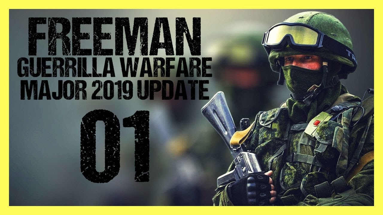 "MAJOR 2019 UPDATE" Freeman Guerrilla Warfare Gameplay PC Let's Play Part 1