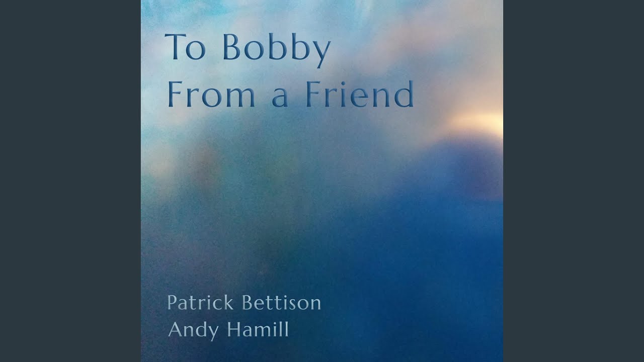 To Bobby from a Friend