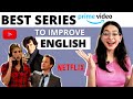 Web series to improve english netflix prime  youtube