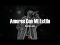 Amores Con Mi Estilo - Carin Leon (Letra/Lyrics)