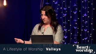 A Lifestyle of Worship: VALLEYS - Sylvia Mendez