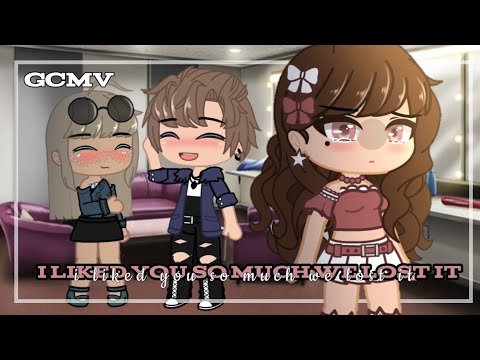 I Liked You So Much , We lost it | GCMV | Gacha Club Music Video