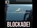Blockade Enforced!