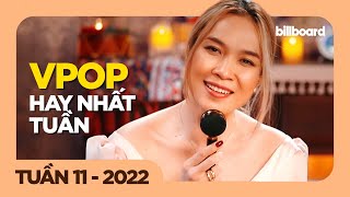 TOP 50 VPOP HAY NHẤT TUẦN QUA | TUẦN 11 (2022) | BILLBOARD VIETNAMESE SONGS