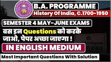 history of India 1700-1950 most important questions with answer semester 4 BA Program