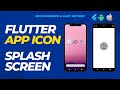 How to create a Splash Screen and App Icon in Flutter