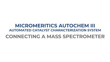 AutoChem III Training Series - How to Connect a Mass Spectrometer