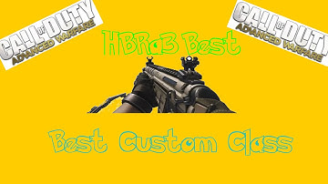 Advanced Warfare Best Custom Class Setup For "HBRa3"