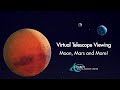 Virtual Telescope Viewing: Moon, Mars and More