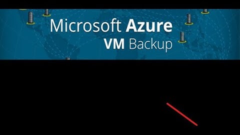Azure VM Backup: How to Protect Your Virtual Machines in the Cloud