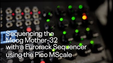 Sequencing the Moog Mother-32 with a Eurorack Sequencer using the Pico MScale from Erica Synths