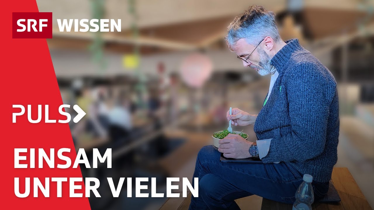 Einsamkeit: Welche Wege führen aus der unfreiwilligen Isolation? | Puls | SRF Wissen