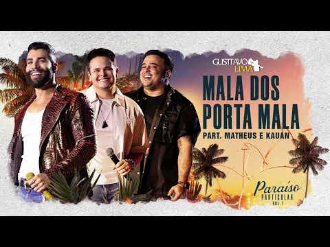 Gusttavo Lima – Mala dos Porta Mala part. Matheus e Kauan – DVD Paraíso Particular