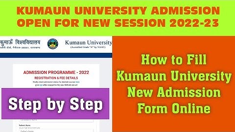 How to fill Kumaun University Admission Form 2022 | Kumaun University Admission Form 2022- 2023