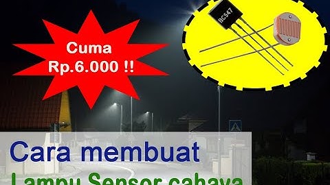 Cara membuat lampu sensor cahaya sederhana menggunakan BC 547 & LDR