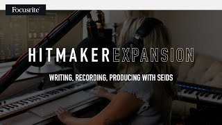 Hitmaker Expansion - Writing, Recording, Producing with Seids: Trailer // Focusrite