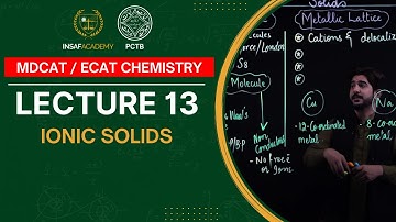 Chemistry MDCAT / ECAT | Lecture 13 | Ionic Solids | PCTB Insaf Academy