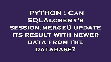 PYTHON : Can SQLAlchemy