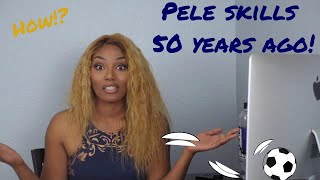 Clueless new American football fan reacts to Pele Did It 50 Years Ago, Football Skills Comparison