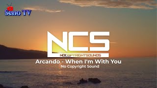 NCS RELEASE BEST SONG NO COPYRIGHT -  Arcando - When I'm With You