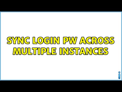 Sync Login PW across Multiple Instances