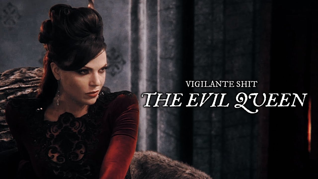 ›› vigilante shit — the evil queen (Once Upon a Time)