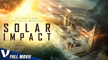 SOLAR IMPACT | EXCLUSIVE DISASTER APOCALYPTIC ACTION MOVIE
