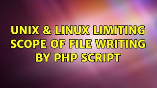 Unix & Linux: Limiting Scope of File Writing by PHP Script