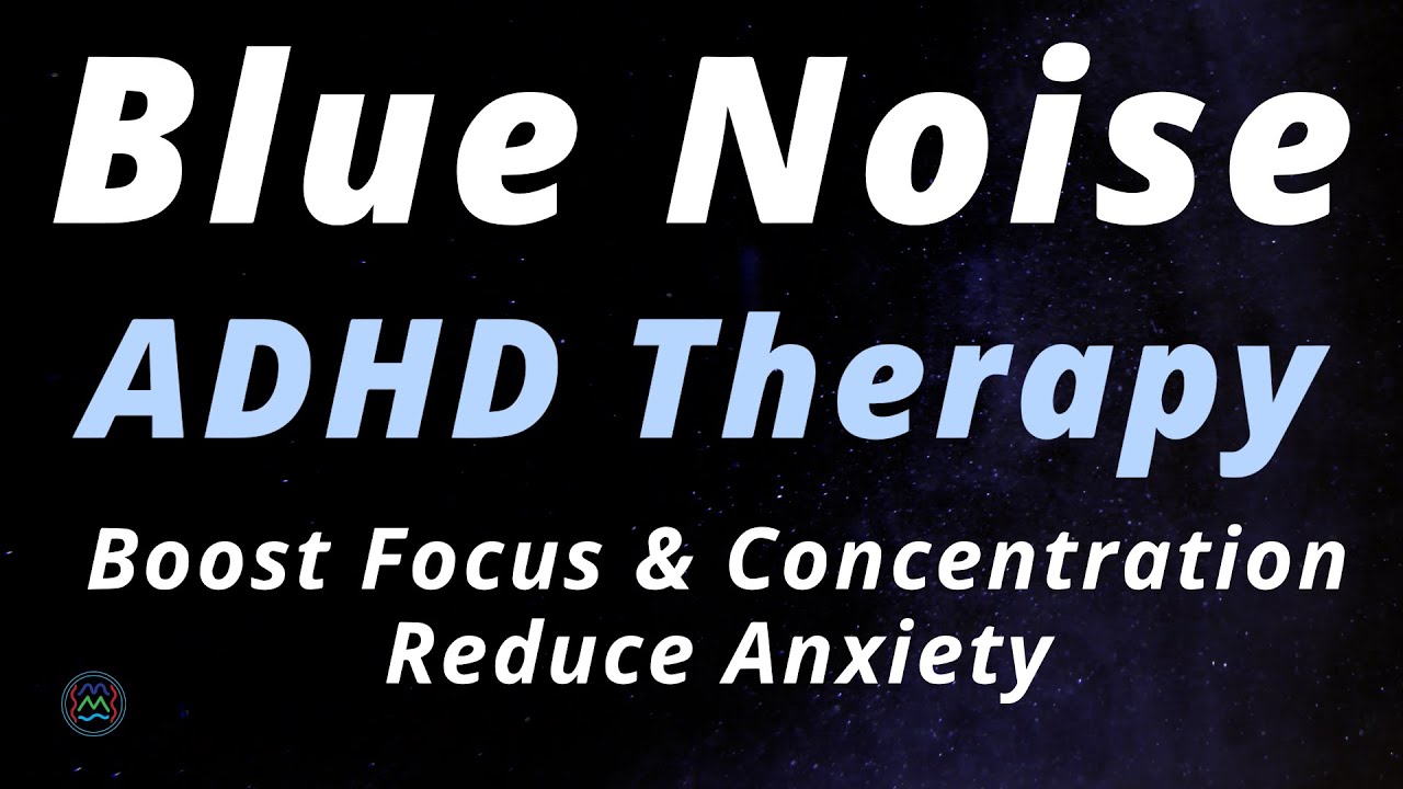 Blue Noise Therapy for ADHD | Boost Focus, Study Better & Reduce Anxiety | Relax & Concentration 💙✨