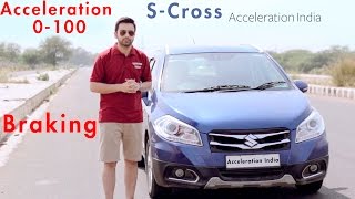 Maruti S-Cross 2017 Quick View | 0-100 & Brake Test | Acceleration India