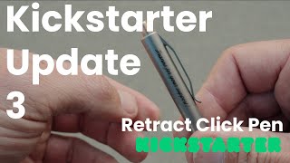 Retract Click Pen Kickstarter Update 3