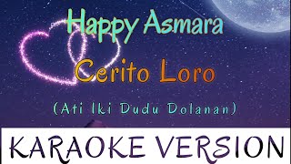 Happy Asmara - Cerito Loro Karaoke