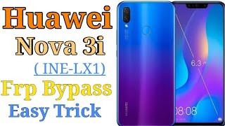 Huawei Nova 3i (INE-LX1) Bypass Google Account || Reset Frp Android 8.1 Easy Trick 👉2021