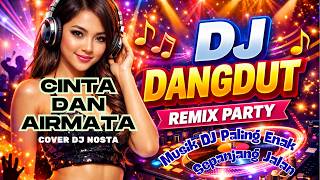 DJ Dangdut 🎶 CINTA DAN AIRMATA 🎶 Ida Laila (Cover DJ NOSTA) Paling Syahdu!!