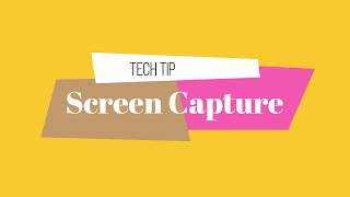 Tech Tip - Screen Capture